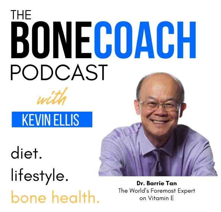 Game-Changers for Bone Health and Aging: The Power of Vitamin E, Tocotrienols, and Geranylgeraniol with Dr.  Barrie Tan + BoneCoach™ – BoneCoach™